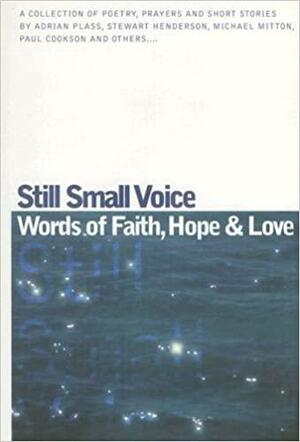 Still Small Voice: Words of Faith, Hope & Love by Michael Mitton