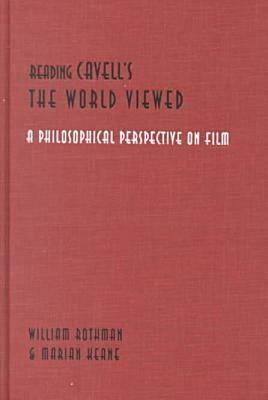 Reading Cavell's the World Viewed: A Philosophical Perspective on Film by William Rothman