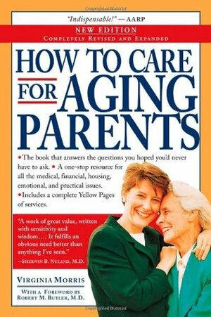 How to Care for Aging Parents by Virginia B. Morris