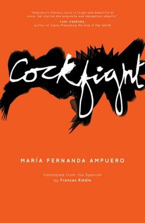 Cockfight by María Fernanda Ampuero