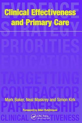 Clinical Effectiveness and Primary Care by Mark Baker