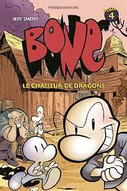 Bone - Tome 4: Le chasseur de dragon by Jeff Smith, Jeff Smith