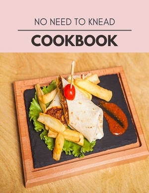 No Need To Knead Cookbook: 21 Days To Live A Healthier Life And A Younger You by Katherine Blake