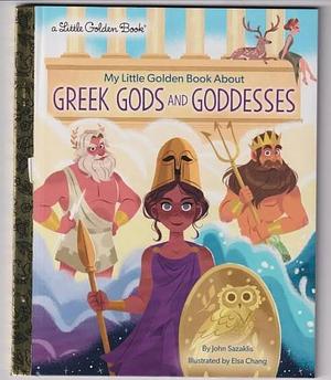 My Little Golden Book about Greek Gods and Goddesses by Elsa Chang, John Sazaklis