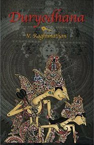 Duryodhana: A Novel by V. Raghunathan