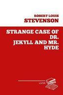 The Strange case of Dr. Jekyll and Mr.Hyde by Robert Louis Stevenson