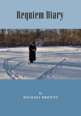 Requiem Diary by Michael Browne