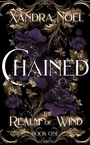 Chained: The Realm of Wind by Xandra Noel