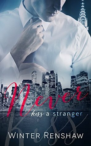 Never Kiss a Stranger by Winter Renshaw