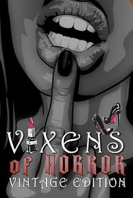 Vixens of Horror: Vintage Edition by Megan Stockton