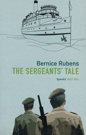 The Sergeants' Tale by Bernice Rubens