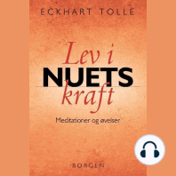 Lev i nuets kraft: Meditationer og øvelser by Eckhart Tolle