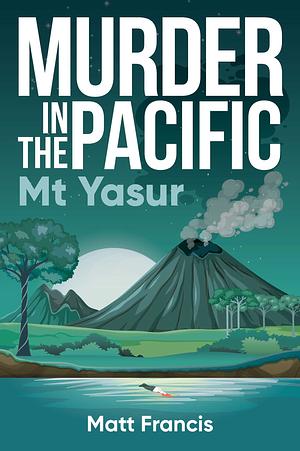 Murder in the Pacific: Mt Yasur by Matt Francis