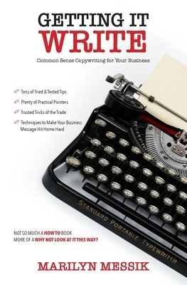 Getting It Write: Common Sense Copywriting for your Business by Marilyn Messik