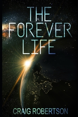 The Forever Life by Craig Robertson