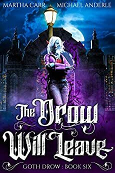 The Drow Will Leave by Michael Anderle, Martha Carr