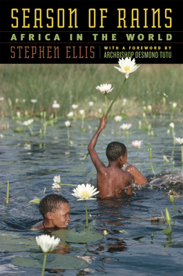 Season of Rains: Africa in the World by Stephen Ellis