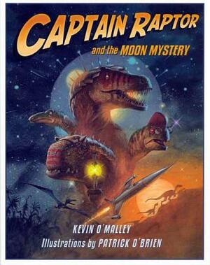 Captain Raptor and the Moon Mystery by Kevin O'Malley