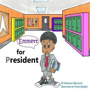 Emmett for President by Deborah Williams