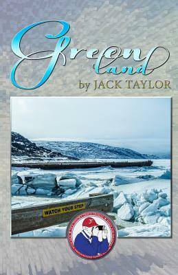 Greenland: Jack's Trip to Greenland by Jack Taylor