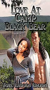 Love At Camp Black Bear by Toye Lawson Brown