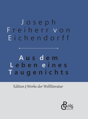 Aus dem Leben eines Taugenichts: Gebundene Ausgabe by Joseph Freiherr von Eichendorff