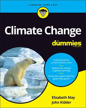 Climate Change For Dummies by Elizabeth May, John Kidder