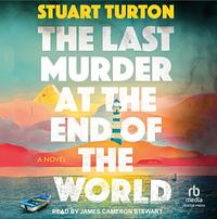 The Last Murder at the End of the World by Stuart Turton