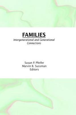 Families: Intergenerational and Generational Connections by Susan K. Pfeifer, Marvin B. Sussman