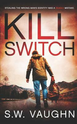 Kill Switch by S. W. Vaughn