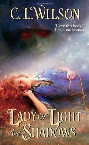 Lady of Light and Shadows by C. L. Wilson