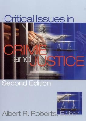 Critical Issues in Crime and Justice by Albert R. Roberts