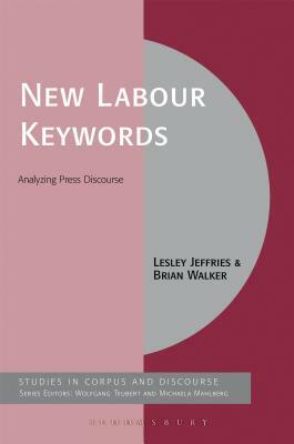 Keywords in the Press: The New Labour Years by Brian Walker, Lesley Jeffries