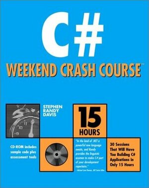 C# Weekend Crash Course (With CD-ROM) by Stephen Randy Davis