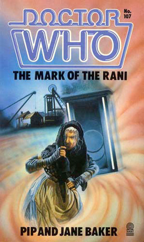 Doctor Who: The Mark of the Rani by Jane Baker, Pip Baker