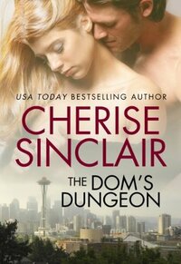 The Dom's Dungeon by Cherise Sinclair