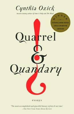 Quarrel & Quandary: Essays by Cynthia Ozick