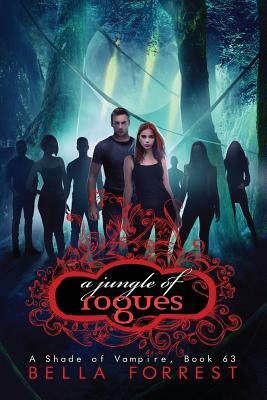 A Shade of Vampire 63: A Jungle of Rogues by Bella Forrest