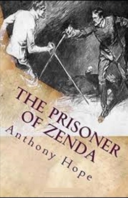 The Prisoner of Zenda Illustrated by Anthony Hope