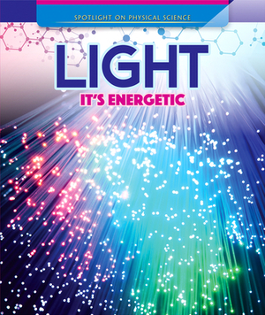 Light: It's Energetic by Amanda Vink