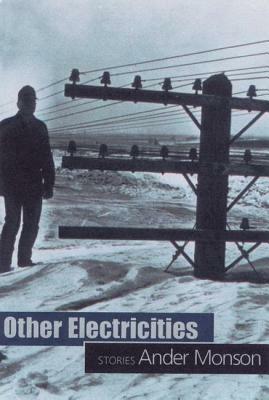 Other Electricities: Stories by Ander Monson