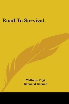 Road To Survival by Stuart I. Freeman, Bernard M. Baruch, William Vogt