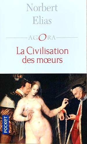 La civilisation des moeurs by Norbert Elias