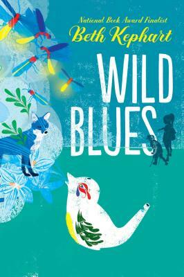 Wild Blues by Beth Kephart