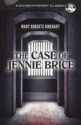 The Case of Jennie Brice by Mary Roberts Rinehart