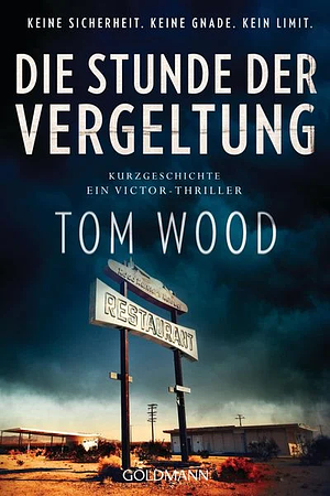 Die Stunde der Vergeltung by Tom Wood