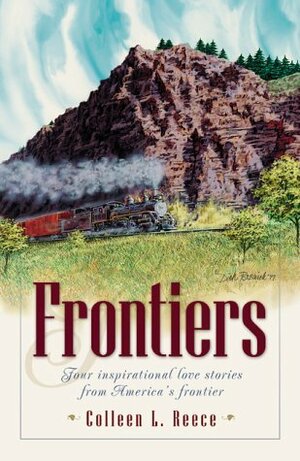 Frontiers: Flower of Seattle/Flower of the West/Flower of the North/Flower of Alaska by Colleen L. Reece