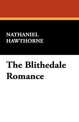 The Blithedale Romance by Nathaniel Hawthorne