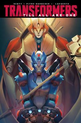 Transformers: Till All Are One, Vol. 3 by Sara Pitre-Durocher, Mairghread Scott