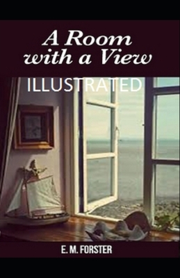 A Room with a View Illustrated by E.M. Forster